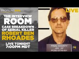 Serial Killer and Rapist Robert Ben Rhoades Case Review Profiling Evil The  Interview Room