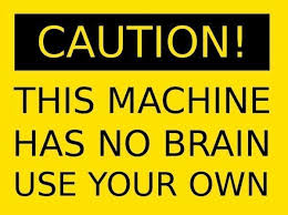 Caution This Machine Has No Brain Woodworking Quotes Woodworking Woodworking Shows