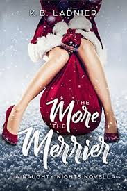 There's a war going on ms. The More The Merrier A Naughty Nights Novella By K B Everly