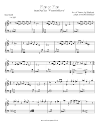 Fire on fire, we're normally killers with this much desire, together, we're winners they say that we're out of control and some say we're sinners but don't let them ruin our beautiful rhythms 'cause when you unfold me and tell me you love me and look in my eyes you are perfection, my only direction it's fire. Sam Smith Fire On Fire Sheet Music For Piano Solo Musescore Com