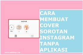 Maybe you would like to learn more about one of these? Cara Membuat Cover Highlight Instagram Tanpa Aplikasi Nak Blogz