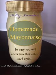 Homemade Mayonnaise Homemade Mayonnaise Organic Homemade Recipes