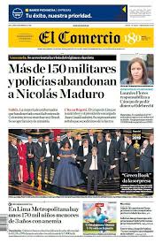 Conoce más sobre el principal gremio de comercio exterior del perú. Diario El Comercio Peru Buenos Dias Hoy En Portada De El Comercio Mas De 150 Mil Militares Y Policias Abandonan A Nicolas Maduro Ademas Lourdes Flores Responsabiliza A Canepa De