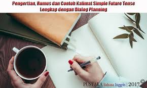 Rumus dan contoh kalimat positif simple future. Pengertian Rumus Dan Contoh Kalimat Simple Future Tense Lengkap Dengan Dialog Planning