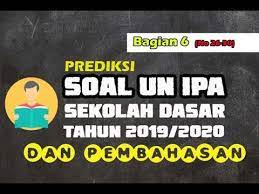 Soal un kelas 6 ipa 2019. Soal Terbaru Un Sd Ipa Kelas 6 2019 2020 Plus Kunci Jawabannya Youtube