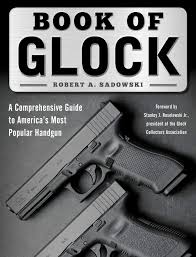 Book Of Glock A Comprehensive Guide To Americas Most