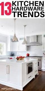 13 Kitchen Hardware Trends For 2021 The Flooring Girl