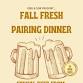 Fall Fresh Pairing Dinner event image