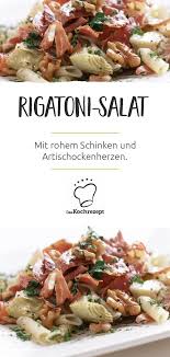 Rigatoni Salat Mit Schinken Und Artischockenherzen Rezept Rezepte Nudelsalat Artischocken