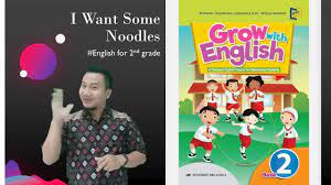 Lks bahasa inggris kelas 6 semester 2 guru ilmu sosial. Bahasa Inggris Kelas 2 Grow With English Book 2 Lesson 4 I Want Some Noodles Part 1 Youtube