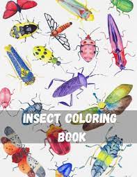 Pdf (1.38 mb) 40 bugs and insects table posters, ar t activity, coloring pages, 17 by 22 inches, bugs and insects collaborative arthas 40 templates. Insect Coloring Book Gorgeous Bugs Coloring Book Bugs And Insects Coloring Book For Kids A Unique Collection Of Coloring Page Bugs Kids Coloring Book Fun Facts For Kids About Bugs Insects