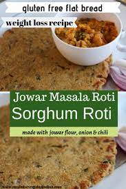 Healthy Gluten Free Jolada Rotti Jowar Roti Or Sorghum Roti Recipe Jowar Recipes Tasty Vegetarian Recipes Recipes
