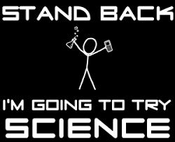Image result for "science it works bitches"