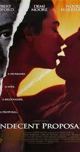 Directed By Adrian Lyne With Robert Redford Demi Moore Woody Harrelson Seymour Cassel A Millionaire Offers 1 0 Indecent Proposal Robert Redford Proposal