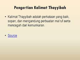 Jika ini kurang cocok silahkan pilih hasil yang ada dibawah ini. Kalimat Thayyibah Dalam Kehidupan Setiap Hari Ppt Download