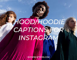Hoodie Instagram Captions For Hood Pics In 2022