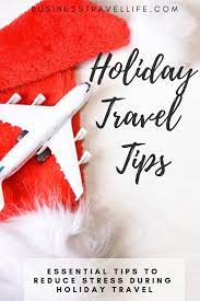 Holiday Travel Tips Business Travel Life Holiday Travel Holiday Travel Destinations Holiday Road Trip