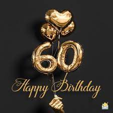 Please, whatever you do, don't look up the average life expectancy now that you have turned 60. Happy 60th Birthday Wishes 60 Is The New 40 Happy 60th Birthday Wishes Happy 60th Birthday 60th Birthday Messages