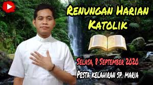 Renungan harian katolik kalender liturgi minggu 20 desember 2020. Renungan Harian Katolik Sabda Hidup Selasa 8 September 2020 Pesta Kelahiran Sp Maria Youtube