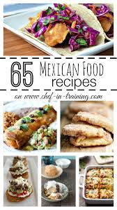 Learn english vocabulary about mexican food and eating out in mexican restaurants. 65 Mexican Food Recipes Chef In Training