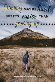Best Climbing Quotes 50 Inspiring Quotes About Climbing Climbing Quotes Outdoor Quotes Inspirational Quotes