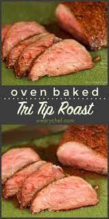 You Ll Love This Well Seasoned Rare Tri Tip Roast Baked In Your Oven A Perfect Way To Serve Steak To A Crowd Beef Triti Tritip Recipes Recipes Beef Dinner