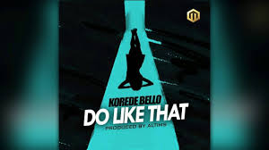 Korede Bello Do Like That Youtube Songs Mp3 Song Music Mix