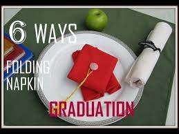 Napkin Folding 6 Ways Of Graduation Napkin Foldings Youtube Graduation Napkins Napkin Folding Graduation