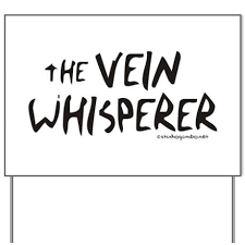 A day for health workers helping us in covid. The Vein Whisperer Yard Sign By Rebeccakorpita Cafepress In 2021 Funny Nurse Quotes Nurse Humor Nurse Love