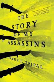 Goa sessions court to pronounce its verdict on 19 may. The Story Of My Assassins By Tarun J Tejpal