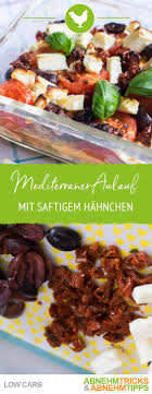 Mediterraner Auflauf Mit Saftigem Hahnchen Low Carb Rezept Gesunde Rezepte Abendessen Rezepte Hahnchen Low Carb