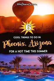 Phoenix Summer 6 Hot Things To Do In Phoenix This Summer The Down Lo Arizona Travel Travel Usa Travel