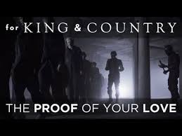 3 For King Country The Proof Of Your Love Official Music Video Youtube In 2020 King And Country Christian Songs Christian Music Videos