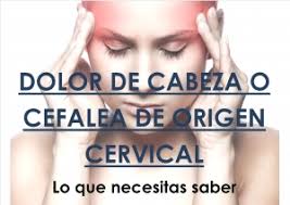 Maybe you would like to learn more about one of these? Dolor De Cabeza O Cefalea De Origen Cervical Lo Que Necesitas Saber