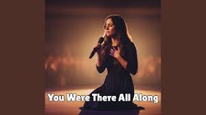 You Were There All Along