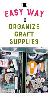 Keep your supplies in check with these clever craft room organization ideas. Easy Craft Room Organizing Tips Semigloss Design