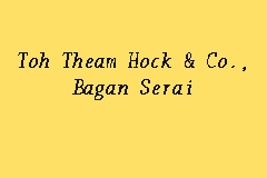 Check spelling or type a new query. Toh Theam Hock Co Bagan Serai Legal Firm In Bagan Serai