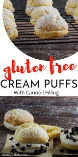 Gluten Free Cream Puffs With Cannoli Filling Gluten Free Cream Puffs Recipe Dessert Recipes Easy Best Gluten Free Desserts