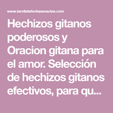 Hechizos Gitanos Poderosos Y Oracion Gitana Para El Amor Seleccion De Hechizos Gitanos Efectivos Para Que Probeis Por Vosotros Mismos Gitanas Oraciones Amor