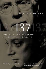 137: Jung, Pauli, and the Pursuit of a Scientific Obsession: Miller, Arthur  I.: 9780393338645: Amazon.com: Books