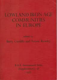 Lowland Iron Age Communities in Europe: Papers presented to a conference of  the Department for External Studies held at Oxford, October 1977: 48  (British Archaeological Reports International Series): Amazon.co.uk:  Cunliffe, Barry, Rowley,