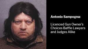 Antonio Sampogna: Licenced Gun Owner's Choices Baffle Lawyers and Judges  Alike