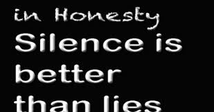 I Believe In Honesty Silence Is Better Than Lies 100 Days Of Dislocatedthoughts Day 40 Silence Is Better Believe Lie