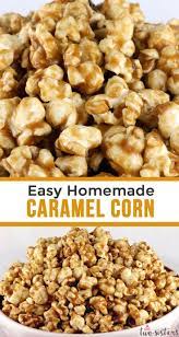 Easy Homemade Caramel Corn Recipe Homemade Caramel Corn Caramel Corn Recipes Homemade Caramel
