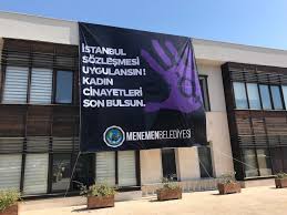 Menemen belediyesi ⭐ , turkey, i̇zmir, menemen, ziya gökalp cad., 13: Menemen Belediyesi Nde Istanbul Sozlesmesi Ne Pankartli Destek