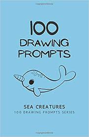 If the concept speaks to you, let the sketching begin! Amazon Com 100 Drawing Prompts Sea Creatures 9798662782402 Art Amy Yun Books