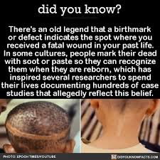 Birthmarks Are Where You Were Killed Did You Know Creepy Facts Weird Facts Scary Facts