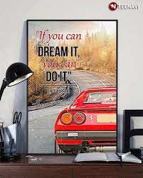 A charismatic man famous for his memorable quotes. If You Can Dream It You Can Do It Enzo Ferrari Quote With Signature Canvas Poster Teenavi