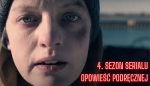 Witamy w alternatywnej rzeczywistości rodem z najgorszego koszmaru. 4 Sezon Opowiesci Podrecznej Zwiastun I Data Premiery Co Przeczytac