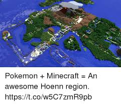 For example, you can change the blast radius of a creeper, or the texture it's. 25 Best Memes About Hoenn Region Hoenn Region Memes